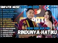 Download Lagu RINDUNYA HATIKU - BAHTERA CINTA - ANDAI TAK BERPISAH - SIMPATIK MUSIC  FULL ALBUM TERBARU 2025