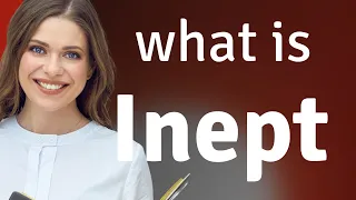 Inept what is INEPT definition