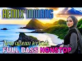 Lagu REMIX MINANG FULL ALBUM TERLARIS NONSTOP_SPESIAL TAHUN BARU
