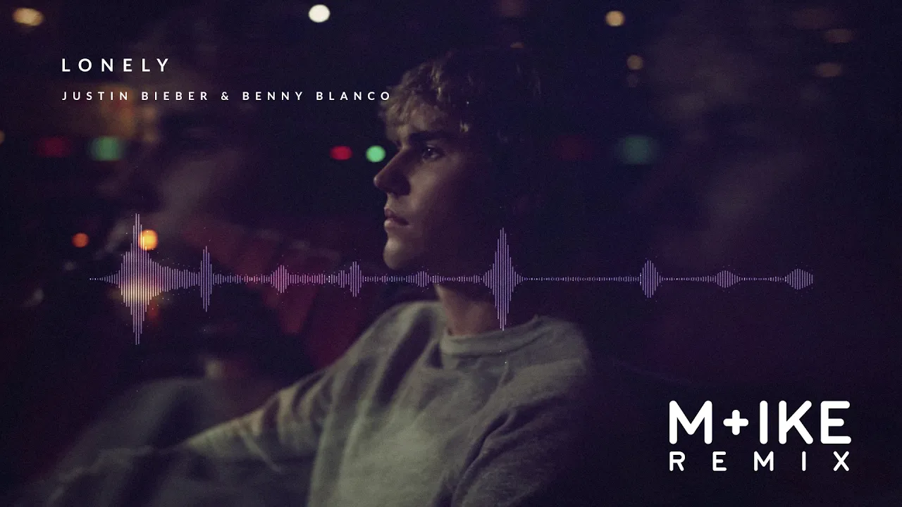 Justin Bieber & benny blanco - Lonely (M+ike Remix)