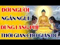 Lagu Đời Người Ngắn Ngủi, Đừng Dành Quá Nhiều Thời Gian Cho Giận Dữ | Phật Pháp Tịnh Tâm Trí Tuệ