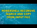Powershell recursive search and copy from input file