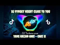 Download Lagu DJ Fungky Night Close To You | Rawi Beat | Slow Bass Tiktok Viral Terbaru 2021