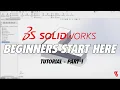 SOLIDWORKS TUTORIAL For Absolute Beginners
