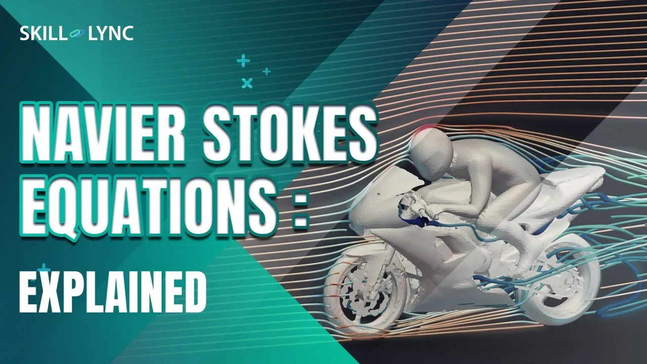 Navier Stokes Equations: Explained | Free Certified Mechanical Engineering Workshop | Skill Lync