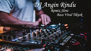 Download DJ Slow Angin Rindu Tik tok viral DJ Terbaru Full Bass Remix MP3