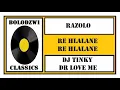 Download Lagu RAZOLO x DJ TINKY x DR LOVE ME - RE HLALANE RE HLALANE