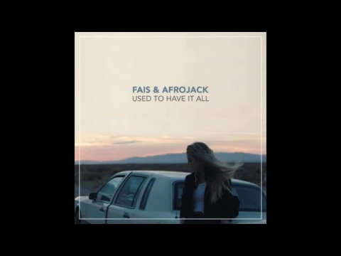 Download MP3 Fais & Afrojack - Used to have it all (Audio)