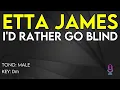 Download Lagu Etta James - I'd Rather Go Blind - Karaoke Instrumental - Male