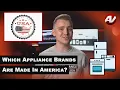 What Make Models of Appliances are American Made You will be SURPRISED