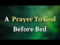 Download Lagu Dear Lord, I ask for sweet sleep and refreshing rest. Cover me with - A Prayer To God Before Bed