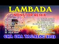 Download Lagu NEW NONSTOP REMIX CHACHA TAGALOG MEDLEY  2022 - 2023 | LAMBADA CHACHA REMIX 2023