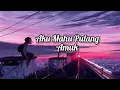 Aku Mahu Pulang-Amuk (Simple Lyrics)