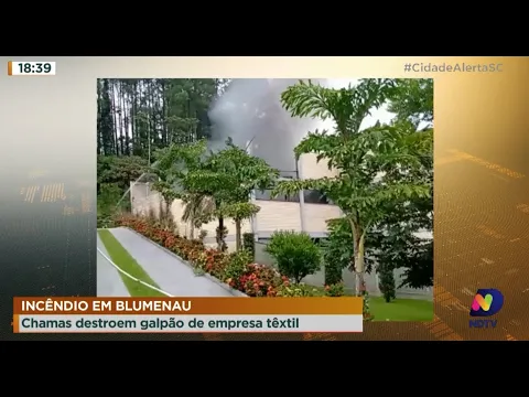 Incêndio em Blumenau: chamas destroem galpão de empresa têxtil