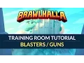 Blasters Guns - Brawlhalla Training Room Tutorial
