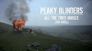 Peaky Blinders Series 6 Finale Ending Soundtrack All the Tired Horses - Lisa O Neill