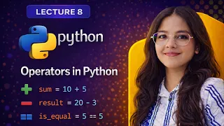 Operators in Python Types of Operators with Examples Lecture 8