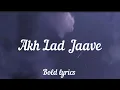 Download Lagu Akh lad jaave (Lyrics) - Asees Kaur, Badshah, and Jubin Nautiyal