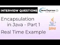 How Java Encapsulation Works in Real Time - Part 1 JavaExpress