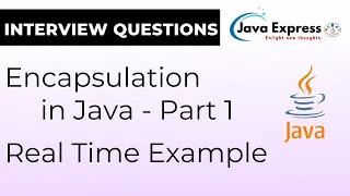 How Java Encapsulation Works in Real Time - Part 1 JavaExpress