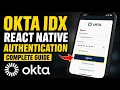 How to authenticate with Okta in a React Native app using IDX - Full Guide