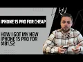 How I Bought the New iPhone 15 Pro for 181 52