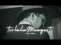 Download Lagu WIZZ BAKER - TERLALU MENGERTI || Lirik Lagu