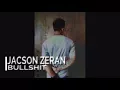 Jacson Zeran - Bullshit [Official Lyric Video]