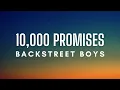 Backstreet Boys - 10,000 Promises (Lyrics)