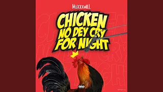 chicken no dey cry for night
