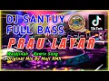 Lagu DJ CAMPURSARI SANTUY💃REMIX FULL BASS 🔊 PRAU LAYAR - CAMPURSARI LAWAS