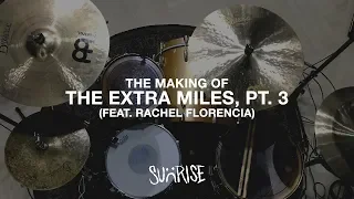 Download The Making of 'The Extra Miles, Pt. 3 (feat. Rachel Florencia)' MP3