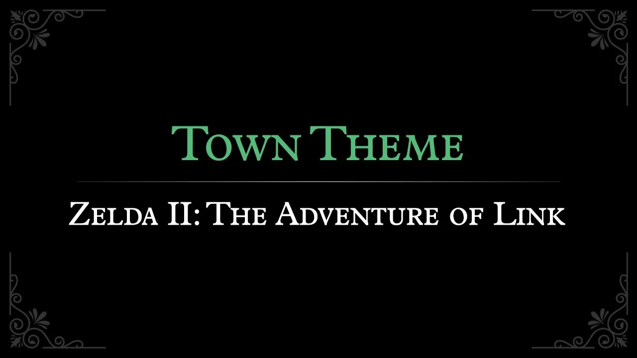 Zelda II: The Adventure of Link: Town Theme Orchestral Arrangement Zelda II: The Adventure of Link: Town Theme Orchestral Arrangement