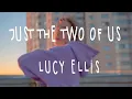 Lucy Ellis - Just the Two of Us (Lyric Video)