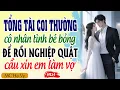 Download Lagu Truyện full 3s | Tổng tài coi thường cô nhân tình bé bỏng để rồi nghiệp quật cầu xin em làm vợ