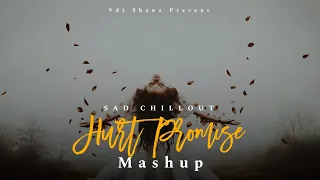 hurt promise mashup 2026 vdj shana sad chillout javed ali x farhan saeed x jalraj