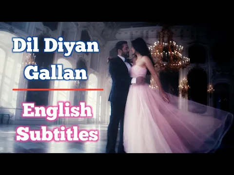 Download MP3 Dil Diyan Gallan with English Subtitles