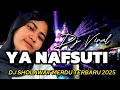 DJ  SHOLAWAT TERBARU||DJ YA NAFSUTI SLOW BASS||dj trap sholawat terbaru2025