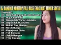 Download Lagu DJ DANGDUT NONSTOP BARU SEKARANG OH AKU RASAKAN TAK PUNYA ISTRI FULL ALBUM DANGDUT REMIX FULL BASS