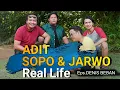 Download Lagu Adit Sopo Jarwo Real Life - Eps \