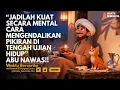 Download Lagu “Abu Nawas: Jadilah Kuat Secara Mental — Cara Mengendalikan Pikiran di Tengah Ujian Hidup”