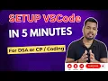 How to setup VSCode for C DSA CP VSCode setup in 5 min