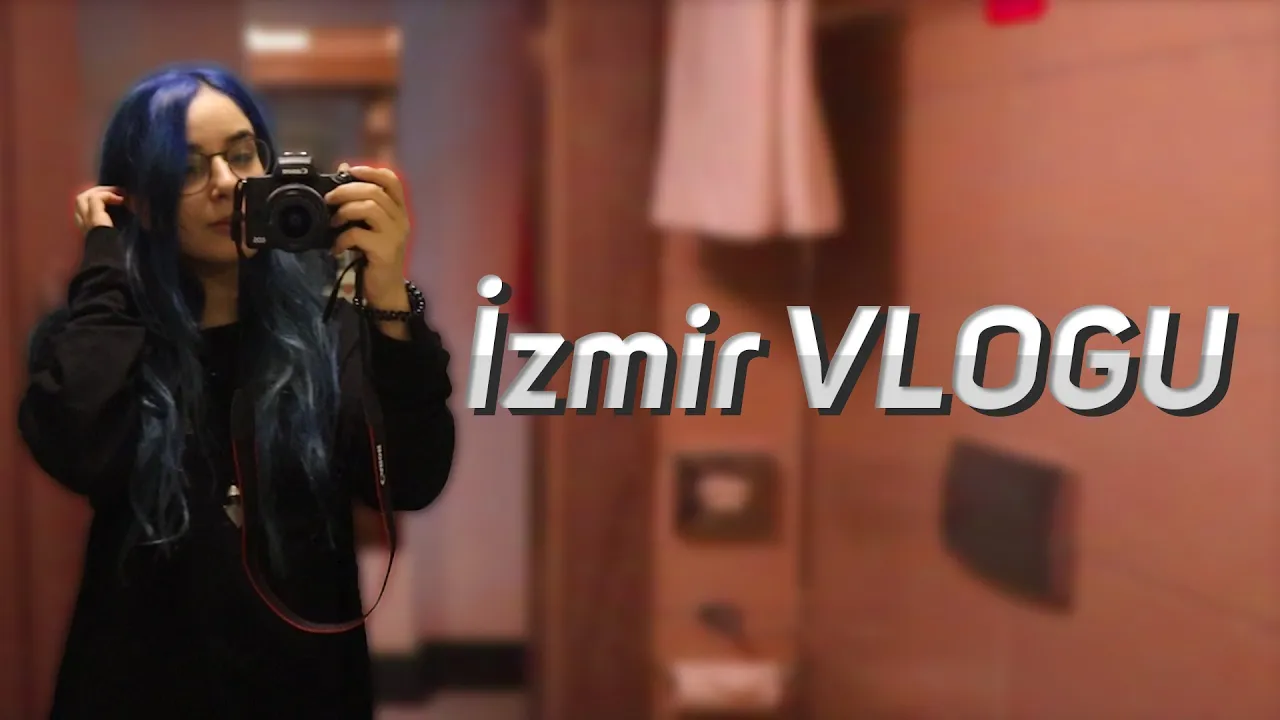 İZMİR VLOGU!//ANLAMSIZ VLOG #2