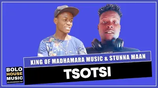 king of madhamara music tsotsi ft stunna maan original