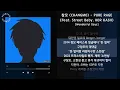 1시간 / 창모 (CHANGMO) - PURE RAGE (Feat. Street Baby, KOR KASH) [Wonderful Days] / 가사 Audio Lyrics
