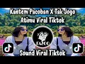 Lagu KANTEM PACOBAN X TAK JOGO ATIMU / SOUND VIRAL TIKTOK TERBARU YANG BANYAK DI CARI ORANG !!! 