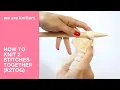 Learn to knit how to knit 2 stitches together K2TOG decrease WAK