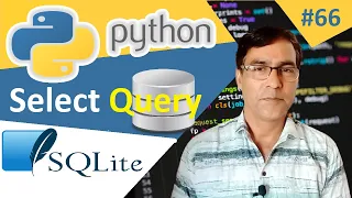 SQLite Select Query Python tutorial for beginners - 66 SQLite Database with Python store data