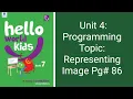 Hello World kids Class 7 Unit 4 Programming Topic Representing Images page 86