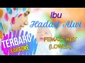 Download Lagu Haddad Alwi - Ibu (Video Karaoke Lirik, NADA TINGGI Female KEY D# = DO